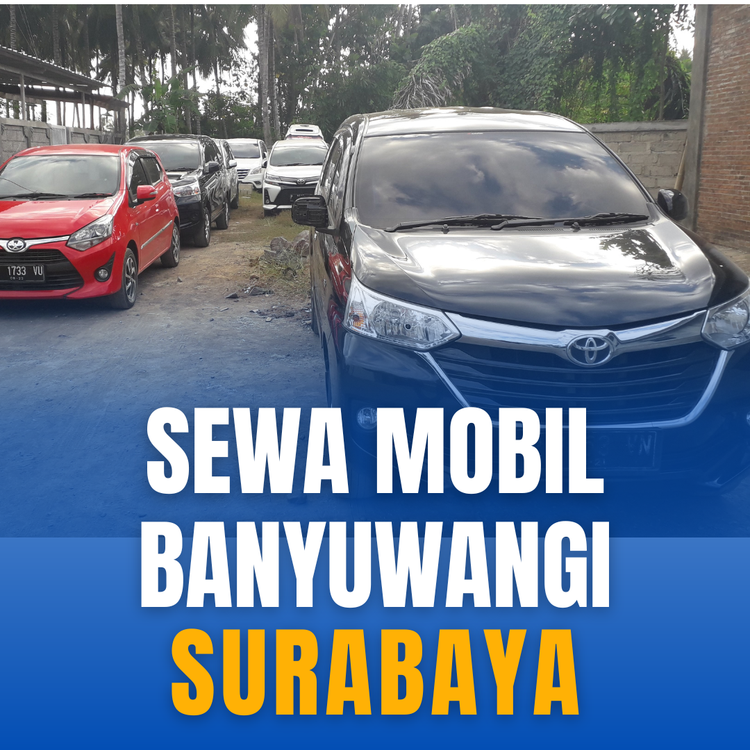 Sewa Mobil Banywangi Ke Surabaya Murah